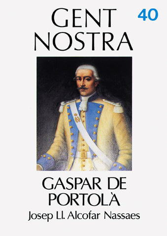 GASPAR DE PORTOLÀ, Josep Ll. Alcofar Nassaes