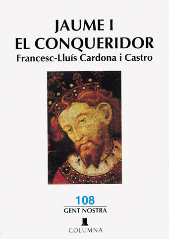 JAUME I EL CONQUERIDOR, Francesc-Lluís Cardona i Castro